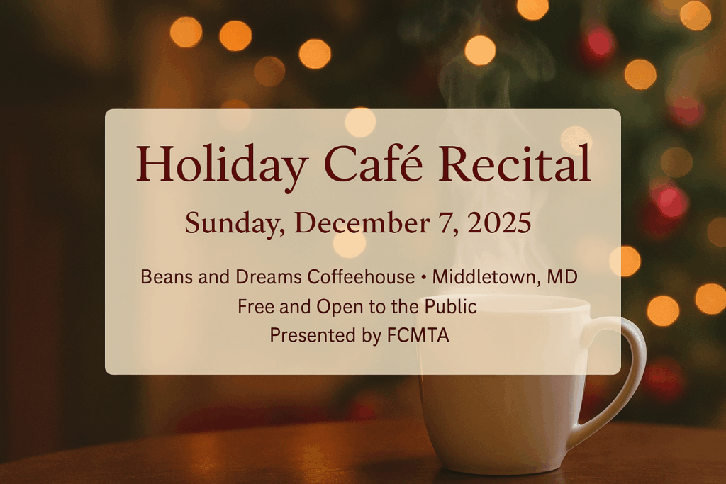 FCMTA Holiday Cafe
Sunday, December 7, 2025